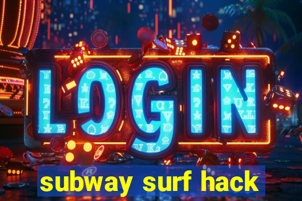 subway surf hack